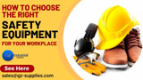 How to Choose the Right Safety Equipment for Your Workplace