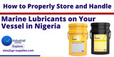 How to Properly Store and Handle Marine Lubricants on Your Vessel in Nigeria