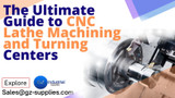 ​The Ultimate Guide to CNC Lathe Machining and Turning Centers