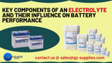 Key Components Of An Electrolyte And Their Influence On Battery Performance