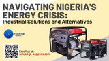 Navigating Nigeria's Energy Crisis: Industrial Solutions and Alternatives