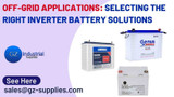 Off-Grid Applications: Selecting the Right Inverter Battery Solutions