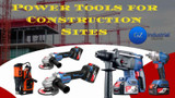 Power Tools for Construction Sites: What to Buy and Why