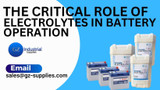 The Critical Role Of Electrolytes In Battery Operation