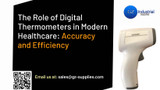 The Role of Digital Thermometers in Modern Healthcare: Accuracy and Efficiency