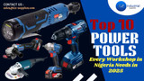Top 10 Power Tools Every Workshop in Nigeria Needs in 2025