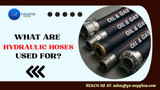 WHAT ARE HYDRAULIC HOSES USED FOR?
