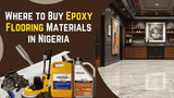 Where to Buy Epoxy Flooring Materials in Nigeria (Updated 2026 Guide)