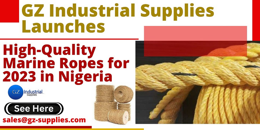 GZ Industrial Supplies Launches High-Quality Marine Ropes for 2023 in Nigeria.