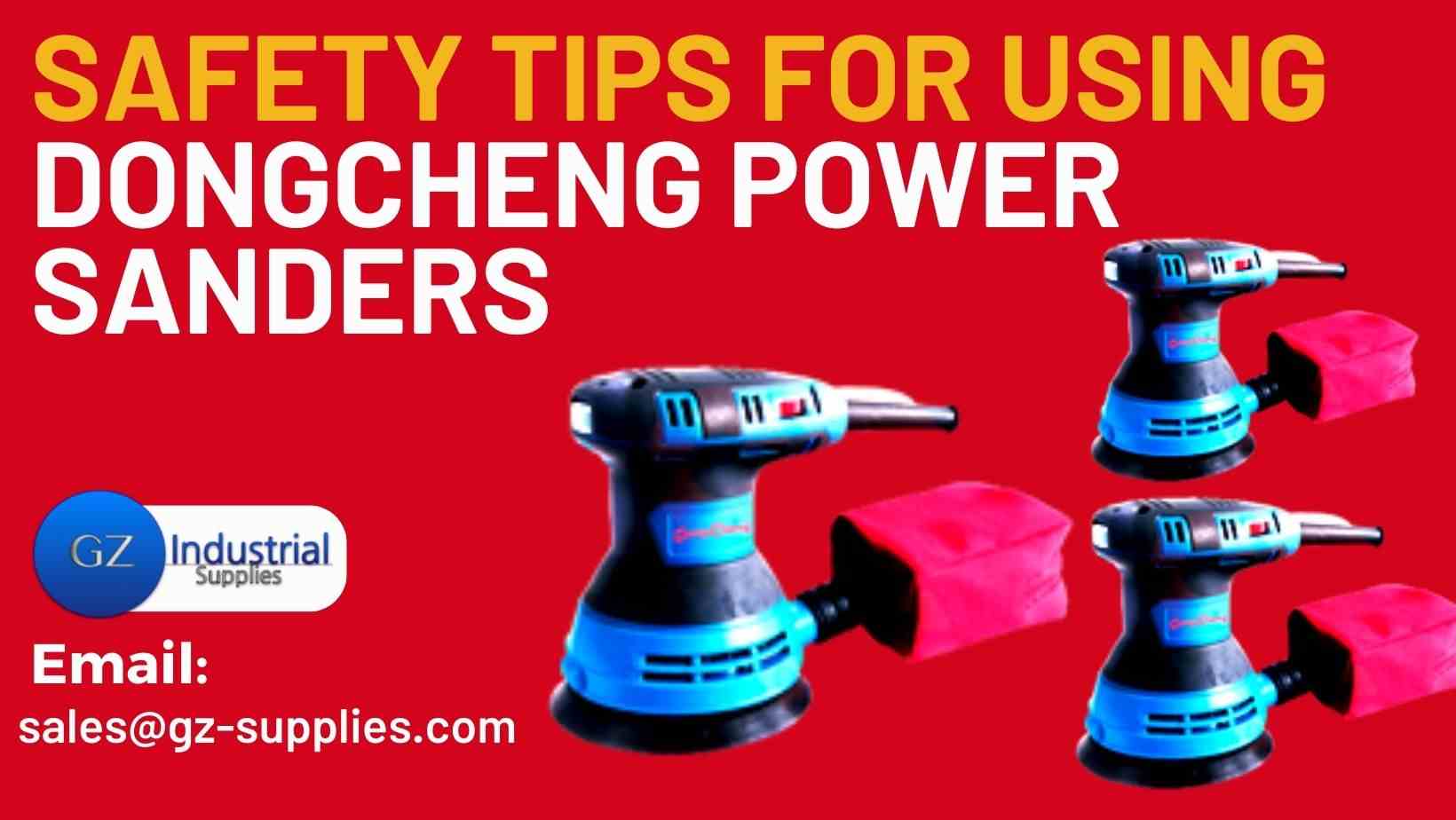 Safety Tips for Using Dongcheng Power Sanders GZ Industrial Supplies