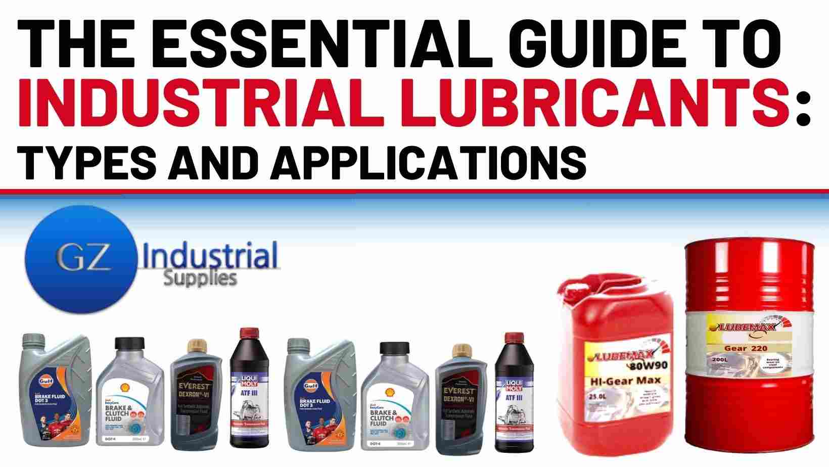 The Essential Guide to Industrial Lubricants Types and Applications