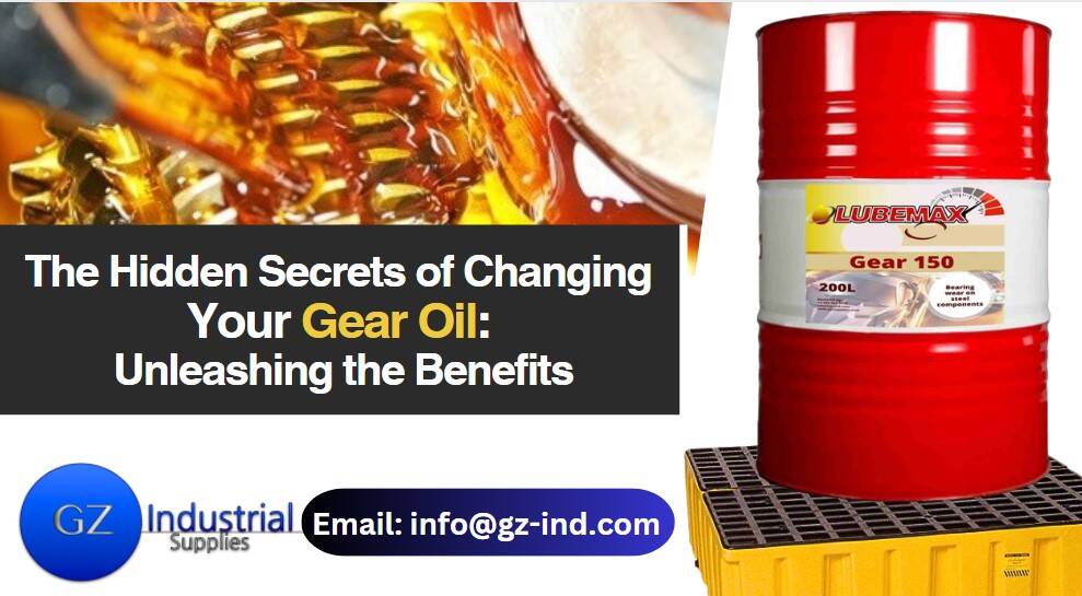 The Hidden Secrets of Changing Your Gear Oil Unleashing the Benefits GZ Industrial Supplies