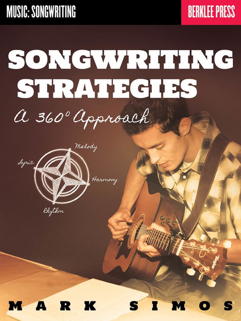 Songwriting Strategies A 360 Degree Approach