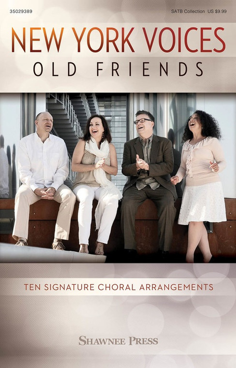 New York Voices Old Friends Satb Divisi