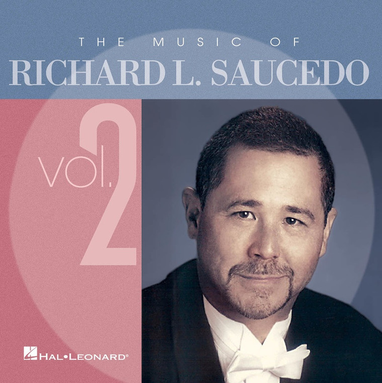 Hal Leonard The Music Of Richard L. Saucedo Volume 2