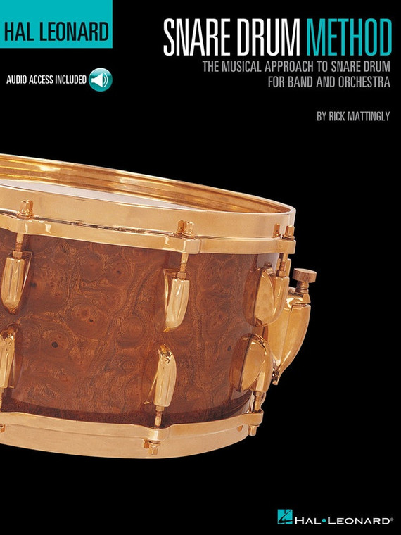 Hal Leonard Snare Drum Method The Musical Approach To Snare Drum For Band And Orchestra
