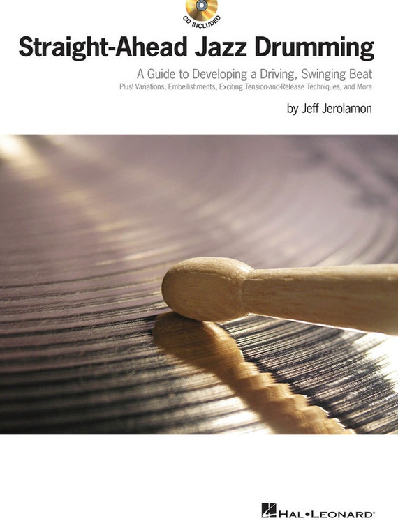 Hal Leonard Straight Ahead Jazz Drumming A Guide To Developing A Driving, Swinging Beat