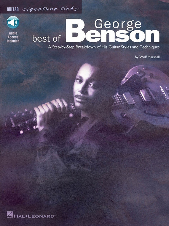Hal Leonard Best Of George Benson A Step By Step Breakdown Of His Guitar Styles And Techniques