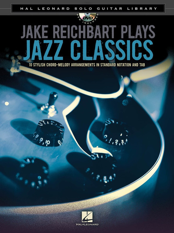 Hal Leonard Jake Reichbart Plays Jazz Classics Solo Guitar Library