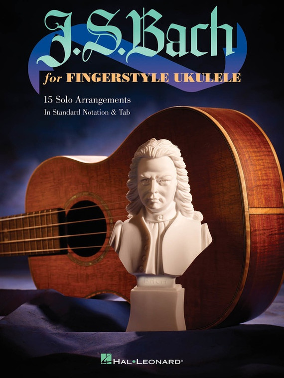 Hal Leonard J.S. Bach For Fingerstyle Ukulele 15 Solo Arrangements In Standard Notation & Tab