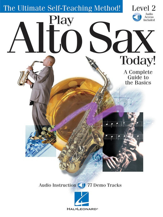 Hal Leonard Play Alto Sax Today! Level 2 The Ultimate Self Teaching Method!