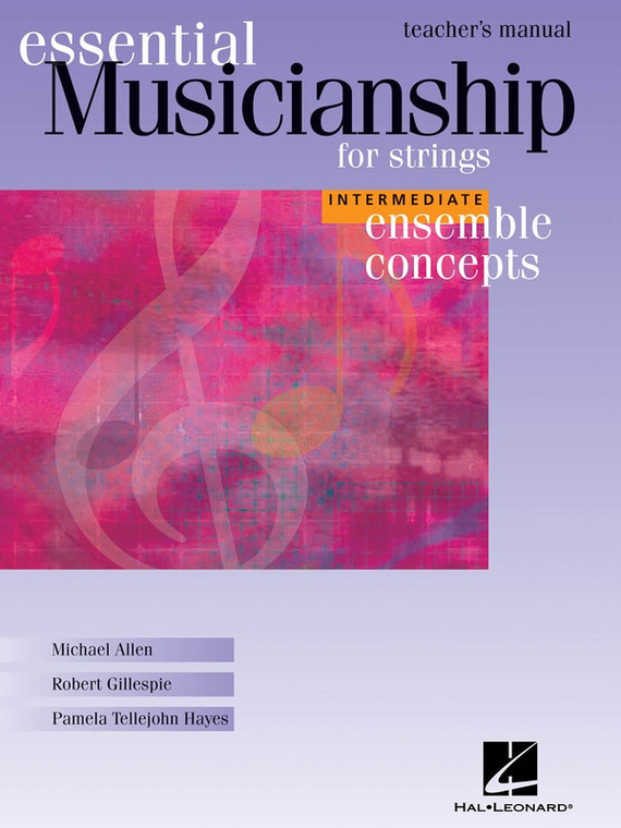 Hal Leonard Essential Musicianship For Strings Ensemble Concepts Intermediate Level Teacher's Manual