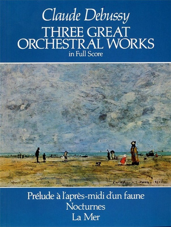 Debussy 3 Great Orchestral Works Full Score