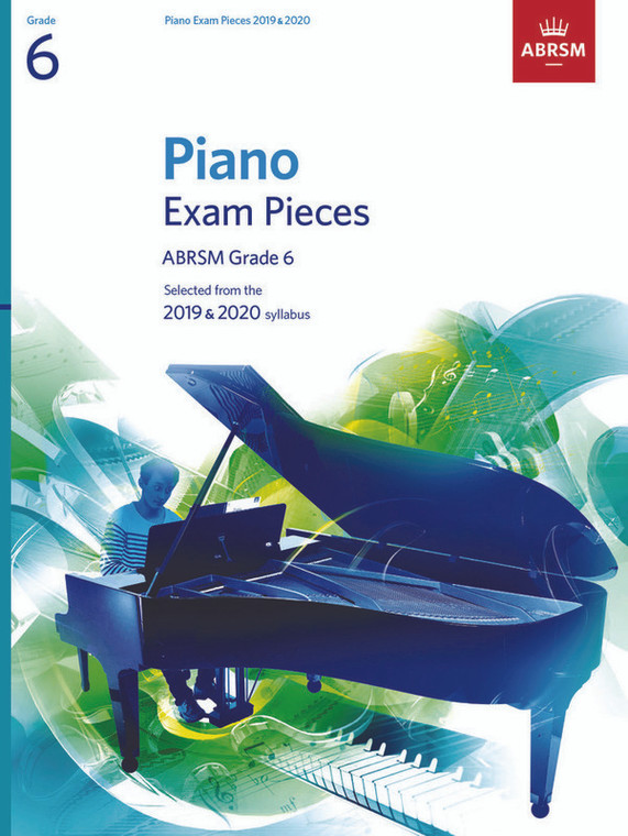 Abrsm Piano Exam Pieces 2019 & 2020 Grade 6 Selected From The 2019 & 2020 Syllabus