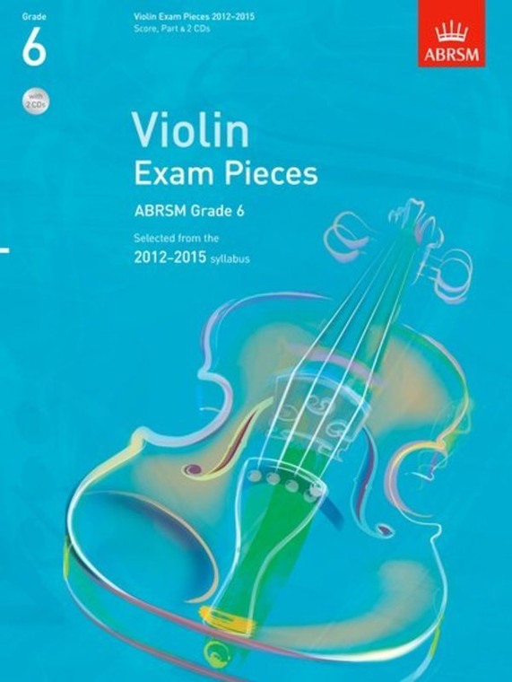 Abrsm Violin Exam Pieces 2012 2015 Abrsm Grade 6 Score Part & Cd Selected From The 2012 2015 Syllabus