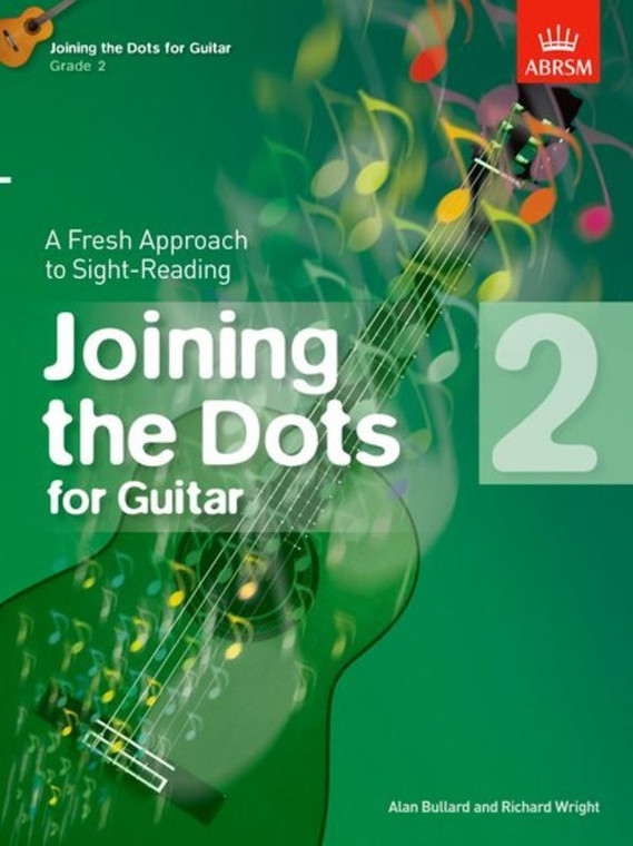 Abrsm Joining The Dots For Guitar Grade 2 A Fresh Approach To Sight Reading