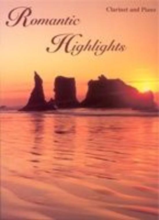 Romantic Highlights For Clarinet/Piano