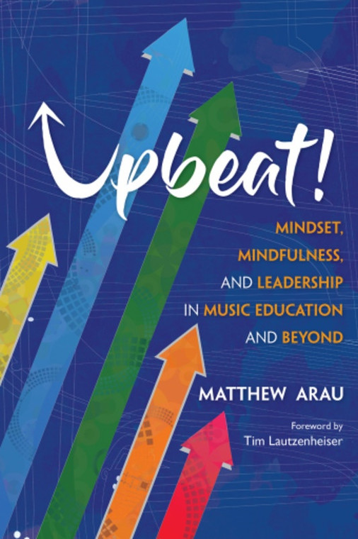Upbeat! Mindset Mindfulness Leadership Music Education