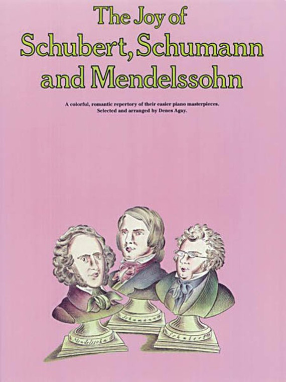 The Joy Of Schubert Schumann & Mendelssohn