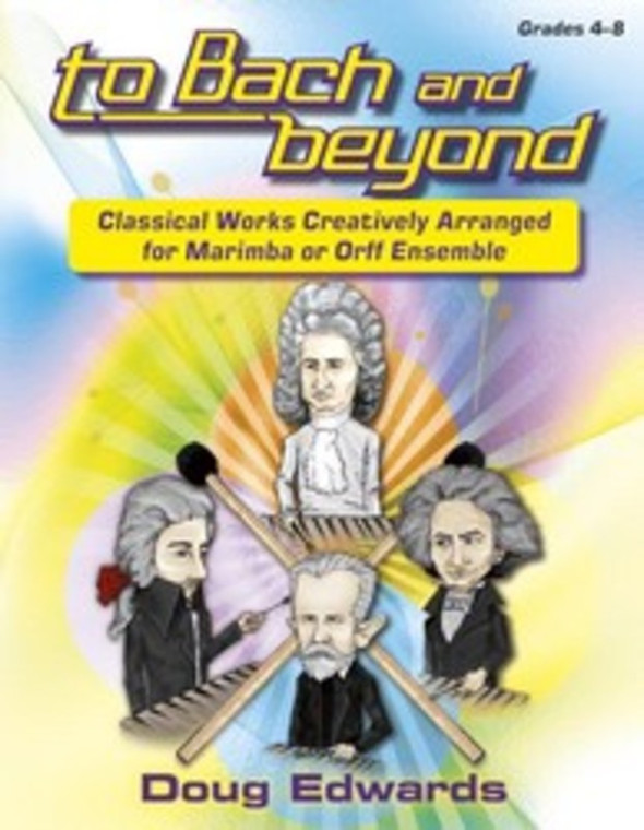 To Bach And Beyond For Marimba Or Orff Ensemble