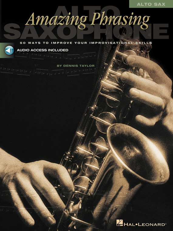 Hal Leonard Amazing Phrasing Alto Saxophone 50 Ways To Improve Your Improvisational Skills