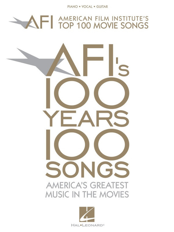 Hal Leonard American Film Institute's 100 Years, 100 Songs America's Greatest Music In The Movies