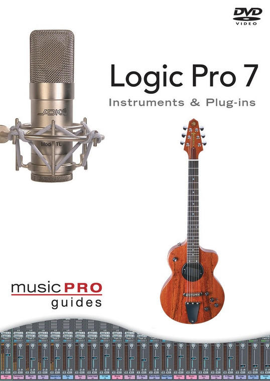 Hal Leonard Logic Pro 7 Instruments & Plug Ins Music Pro Guides