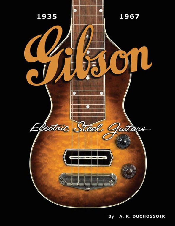 Hal Leonard Gibson Electric Steel Guitars 1935 1967