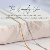 1.4mm diamond cut curb chain in 18k gold PVD on stainless steel, or silver-toned stainless steel