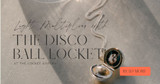 The Disco Ball Locket: A Little Light When We Need It Most