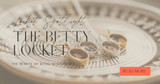 Locket Spotlight | The Betty Locket