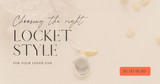 How to Choose the Right Locket Style for Your Loved One