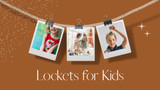 Lockets for Kids Lockets for Kids