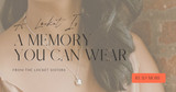 A Locket Is a Memory You Can Wear | The Locket Sisters
