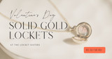 Why Solid Gold Lockets Make the Perfect Valentine’s Day Gift | The Locket Sisters