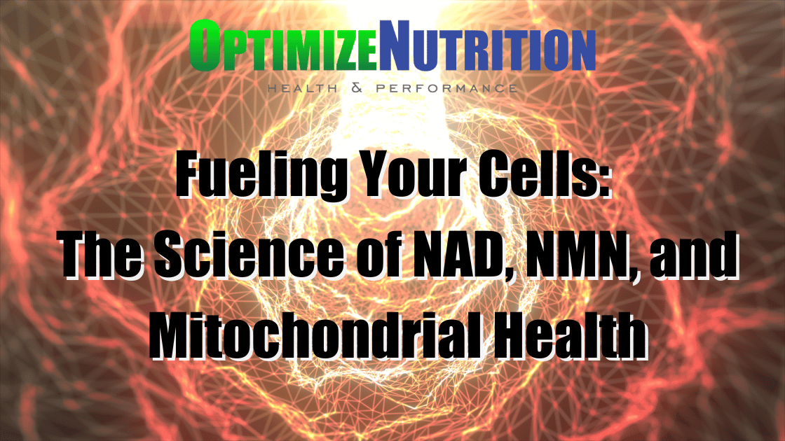 Fueling Your Cells: The Science of NAD, NMN, and Mitochondrial Health