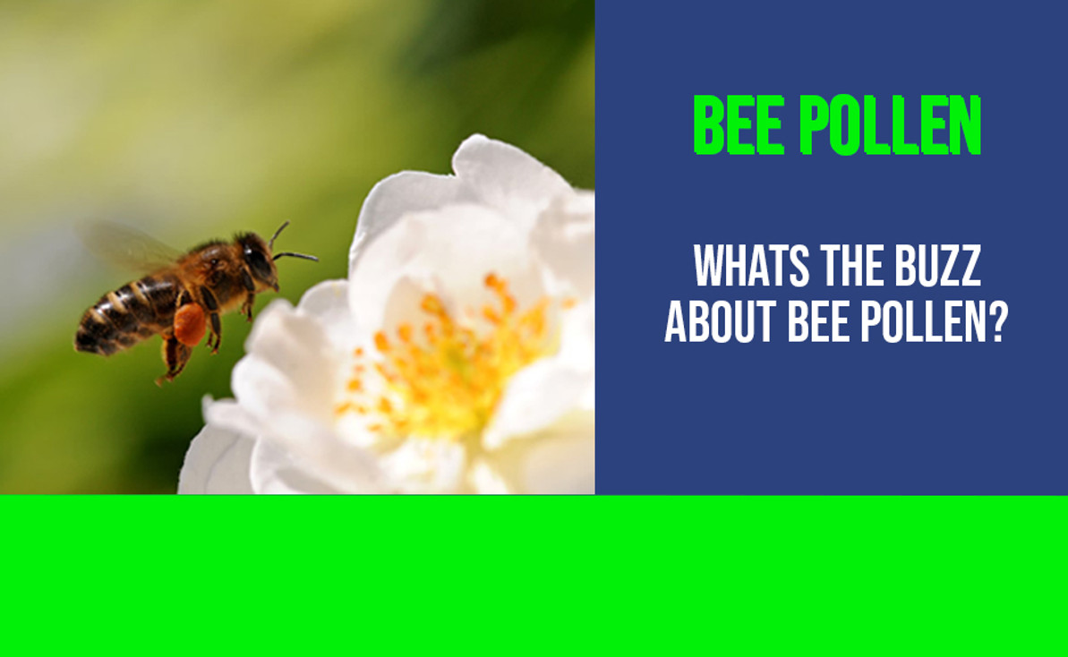 What's the Buzz on Bee Pollen?