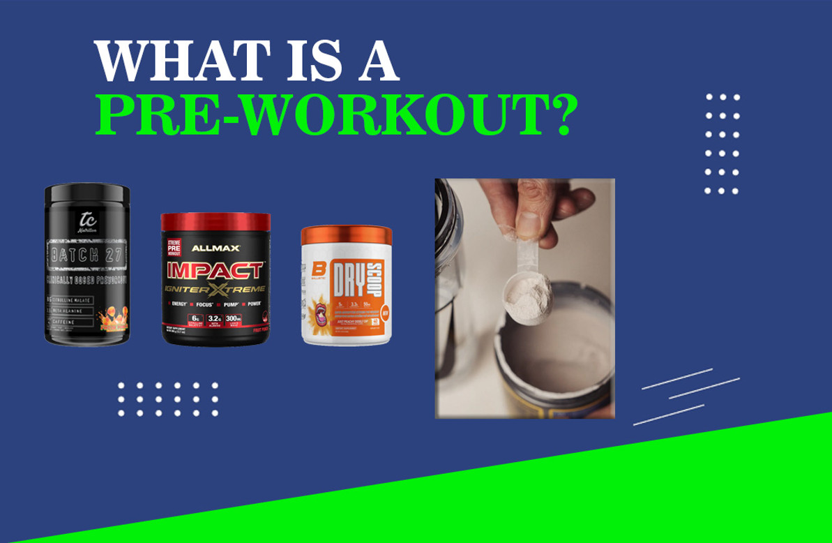 What is a Pre-Workout Supplement