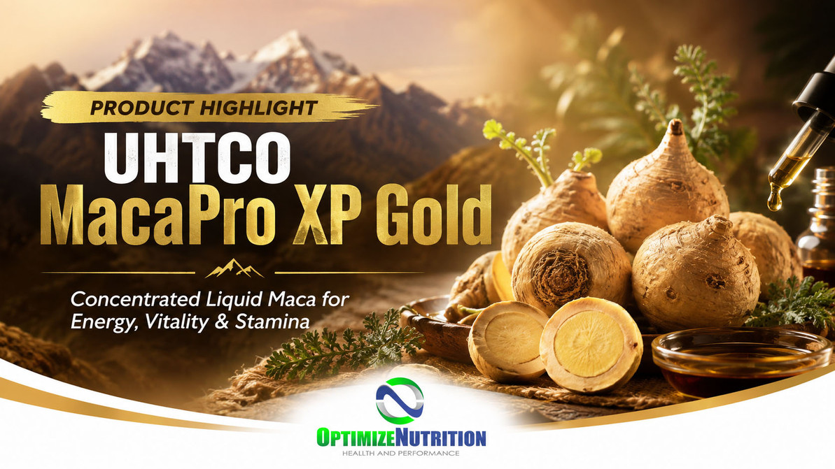 Product Highlight: UHTCO MacaPro XP Gold – Concentrated Maca for Energy, Stamina & Vitality