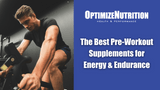 The Best Pre-Workout Supplements for Energy & Endurance
